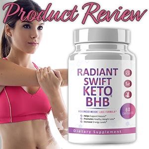 Radiant Swift Keto - Is the Best Fat Burning Solution? Reviews